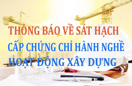 Thông báo về việc tổ chức sát hạch cấp chứng chỉ hành nghề hoạt động xây dựng
