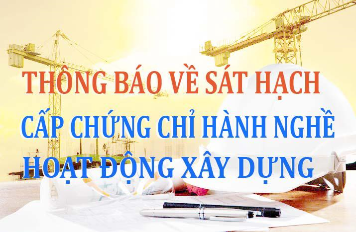 Thông báo về việc tổ chức sát hạch cấp chứng chỉ hành nghề hoạt động xây dựng