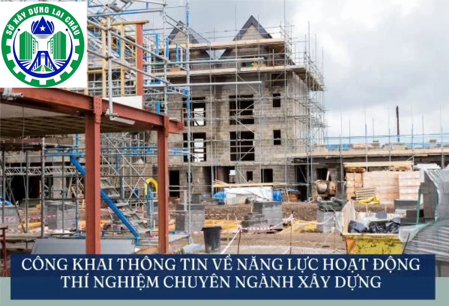 Công bố thông tin về năng lực hoạt động thí nghiệm chuyên ngành Xây dựng của Công ty CPTV Kiểm định chất lượng xây dựng